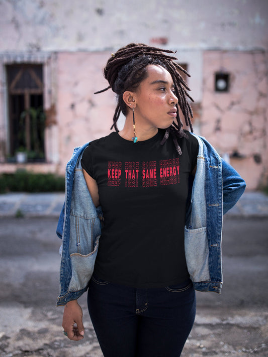 Keep That Same Energy | Unisex Shirt | Black Lives Matter | Election Sayings - Tru Blu TeeZ