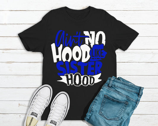 Sisterhood Shirt | No Hood Like Sisterhood |  Sorority Sisters - Tru Blu TeeZ