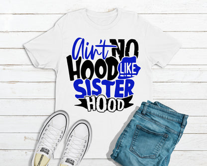 Sisterhood Shirt | No Hood Like Sisterhood |  Sorority Sisters - Tru Blu TeeZ