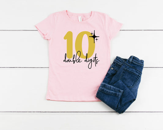 Double Digits Birthday Shirt | Ten Year Old | Girls Turning 10